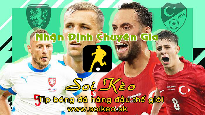 Soi Kèo tip bóng đá Séc - Thổ Nhĩ Kỳ