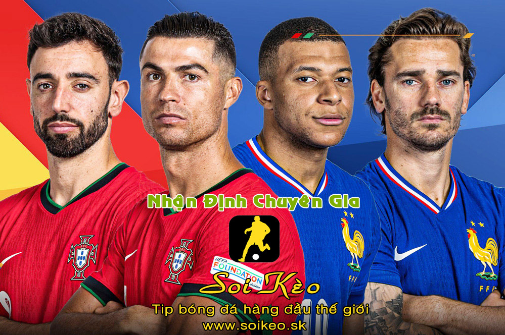 Soi Kèo tip bóng đá Bồ Đào Nha - Pháp